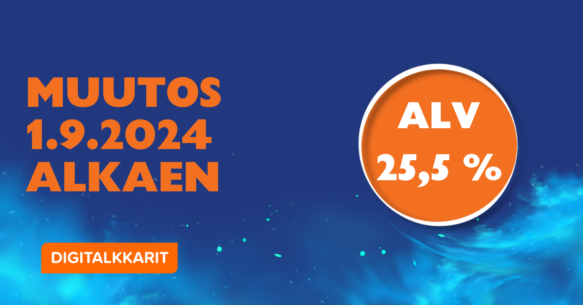 Sinisellä taustalla teksti muutos 1.9.2024 alkaen Alv 25,5 %.